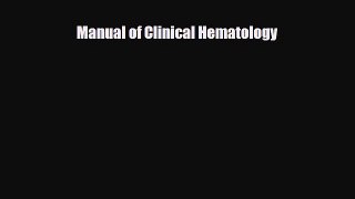 Download Manual of Clinical Hematology PDF Online