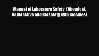 Download Manual of Laboratory Safety: (Chemical Radioactive and Biosafety with Biocides) PDF