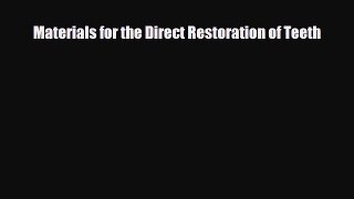 Read Materials for the Direct Restoration of Teeth PDF Online