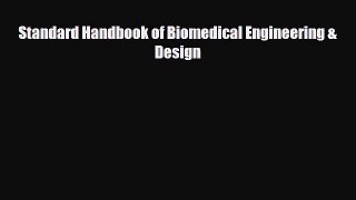 Download Standard Handbook of Biomedical Engineering & Design PDF Online