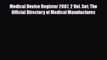 Read Medical Device Register 2007 2 Vol. Set: The Official Directory of Medical Manufactures
