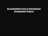 [PDF] Accountability Issues in International Development Projects Read Online