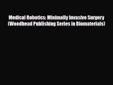 Read Medical Robotics: Minimally Invasive Surgery (Woodhead Publishing Series in Biomaterials)