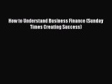 [PDF] How to Understand Business Finance (Sunday Times Creating Success) Download Online