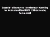 Read Essentials of Intentional Interviewing: Counseling in a Multicultural World (HSE 123 Interviewing