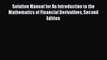 [PDF] Solution Manual for An Introduction to the Mathematics of Financial Derivatives Second