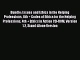 Read Bundle: Issues and Ethics in the Helping Professions 8th   Codes of Ethics for the Helping