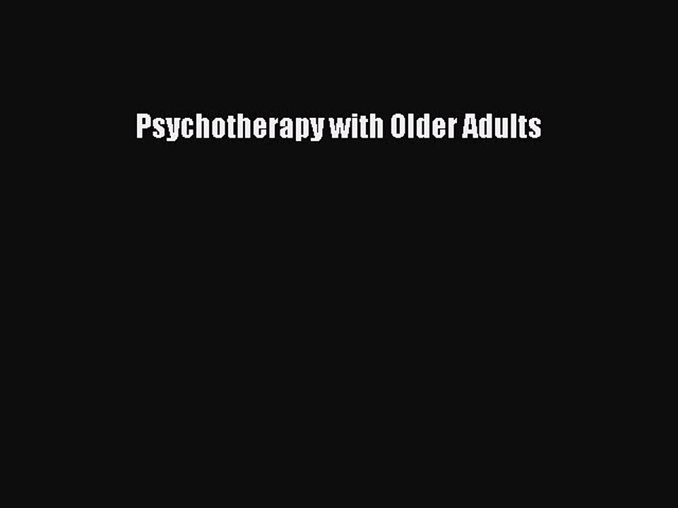 Read Psychotherapy with Older Adults Ebook Free