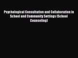 Download Psychological Consultation and Collaboration in School and Community Settings (School