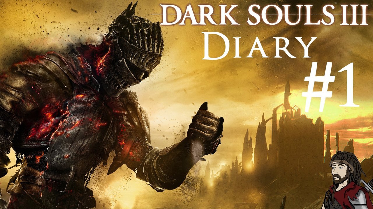 Dark Souls 3: Diary Part 1