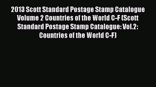 Read 2013 Scott Standard Postage Stamp Catalogue Volume 2 Countries of the World C-F (Scott