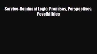 PDF Service-Dominant Logic: Premises Perspectives Possibilities Book Online
