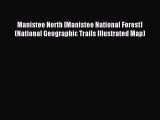 Download Manistee North [Manistee National Forest] (National Geographic Trails Illustrated