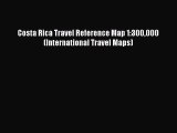 Download Costa Rica Travel Reference Map 1:300000 (International Travel Maps) Ebook PDF