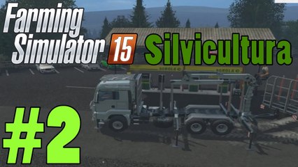 Farming Simulator 2015 Silvicultura #2 Começar O Corte De Árvores