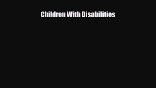 Download Children With Disabilities PDF Full Ebook