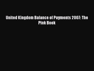 [PDF] United Kingdom Balance of Payments 2007: The Pink Book Read Online