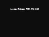 Read Iran and Teheran 2015: ITM.1330 ebook textbooks
