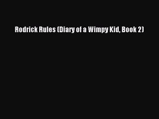 [Download] Rodrick Rules (Diary of a Wimpy Kid Book 2) Read Online