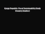 [PDF] Kyrgyz Republic: Fiscal Sustainability Study (Country Studies) Download Online
