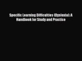 Read Specific Learning Difficulties (Dyslexia): A Handbook for Study and Practice Ebook Online