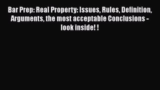 [PDF] Bar Prep: Real Property: Issues Rules Definition Arguments the most acceptable Conclusions
