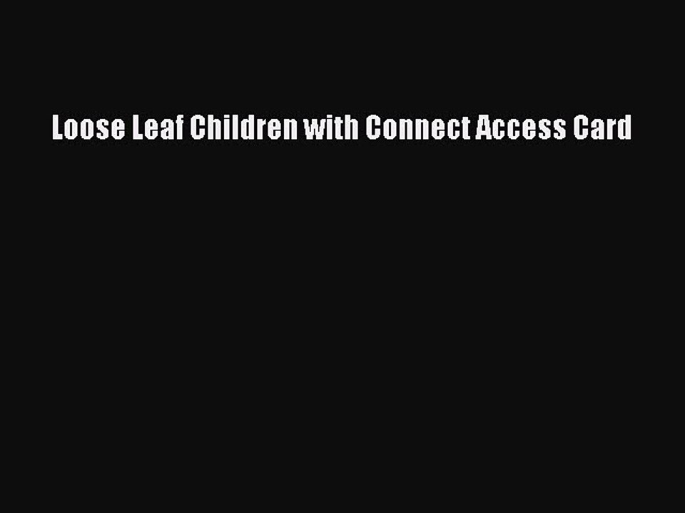 Read Loose Leaf Children with Connect Access Card Ebook Free