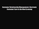 Download Customer Relationship Management: Electronic Customer Care in the New Economy PDF