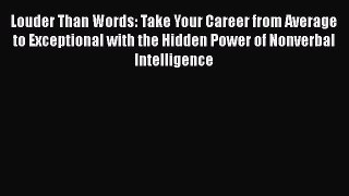 Read Louder Than Words: Take Your Career from Average to Exceptional with the Hidden Power