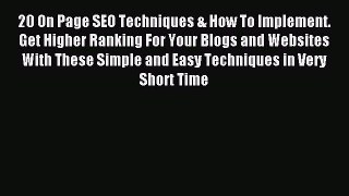 Read 20 On Page SEO Techniques & How To Implement. Get Higher Ranking For Your Blogs and Websites