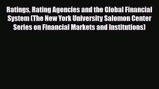 Download Ratings Rating Agencies and the Global Financial System (The New York University Salomon