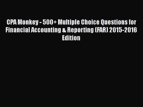 [PDF] CPA Monkey - 500+ Multiple Choice Questions for Financial Accounting & Reporting (FAR)
