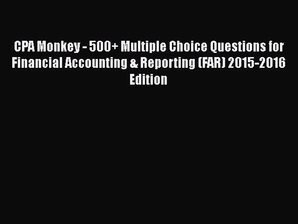 [PDF] CPA Monkey - 500+ Multiple Choice Questions for Financial Accounting & Reporting (FAR)