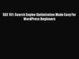 Download SEO 101: Search Engine Optimization Made Easy For WordPress Beginners Ebook Free