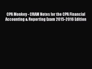 [PDF] CPA Monkey - CRAM Notes for the CPA Financial Accounting & Reporting Exam 2015-2016 Edition