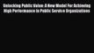 Download Unlocking Public Value: A New Model For Achieving High Performance In Public Service