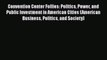 Read Convention Center Follies: Politics Power and Public Investment in American Cities (American