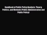 Read Handbook of Public Policy Analysis: Theory Politics and Methods (Public Administration