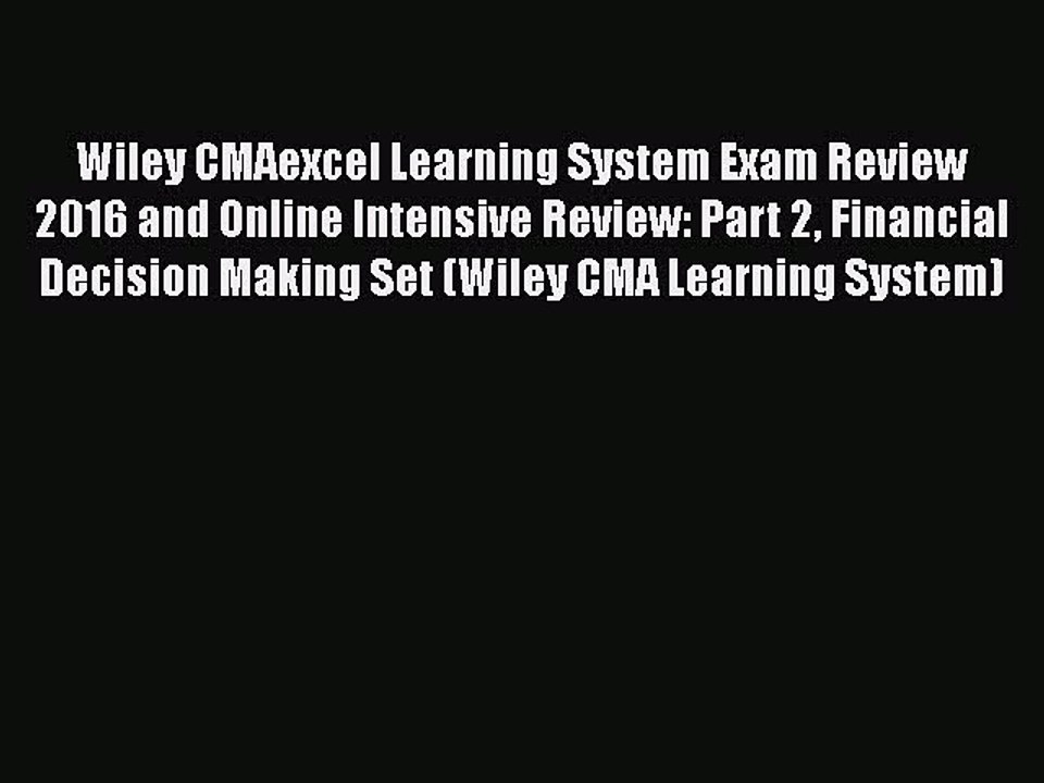 [PDF] Wiley CMAexcel Learning System Exam Review 2016 and Online Intensive Review: Part 2 Financial
