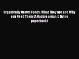 [PDF] Organically Grown Foods: What They are and Why You Need Them (A Rodale organic living