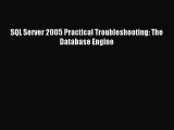 Read SQL Server 2005 Practical Troubleshooting: The Database Engine Ebook Free