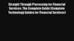 Read Straight Through Processing for Financial Services: The Complete Guide (Complete Technology