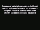 [PDF] Response of maize to integrated use of different sources of nitrogen: Integrated use