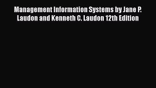 PDF Management Information Systems by Jane P. Laudon and Kenneth C. Laudon 12th Edition PDF