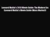 Read Leonard Maltin's 2013 Movie Guide: The Modern Era (Leonard Maltin's Movie Guide (Mass