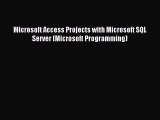 Read Microsoft Access Projects with Microsoft SQL Server (Microsoft Programming) Ebook Free