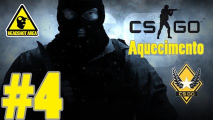 CS:GO Aquecimento #4 Adoro HeadShots!!