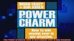FREE DOWNLOAD  The Power of Charm How to Win Anyone Over in Any Situation  BOOK ONLINE