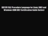 Read DB2(R) SQL Procedure Language for Linux UNIX and Windows (IBM DB2 Certification Guide