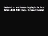 [PDF] Bushworkers and Bosses: Logging in Northern Ontario 1900-1980 (Social History of Canada)
